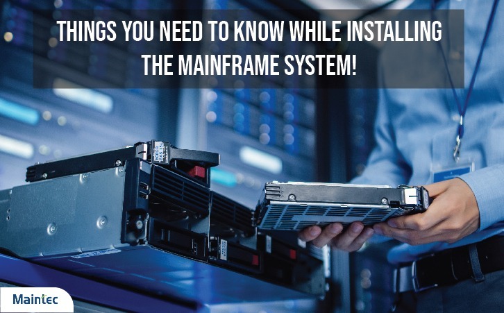  Things you need to know while installing the mainframe system!