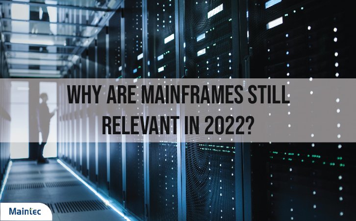  Why are mainframes still relevant in 2022?